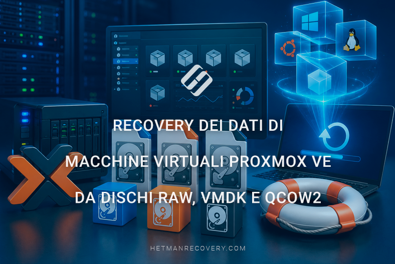 Recovery dei dati di macchine virtuali Proxmox VE da dischi RAW, VMDK e QCOW2