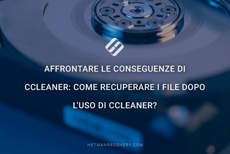 Affrontare le conseguenze di CCleaner: come recuperare i file dopo l’uso di CCleaner? Affrontare le conseguenze di CCleaner: come recuperare i file dopo l’uso di CCleaner?