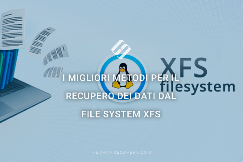 I migliori metodi per il recupero dei dati dal file system XFS: un approccio completo!