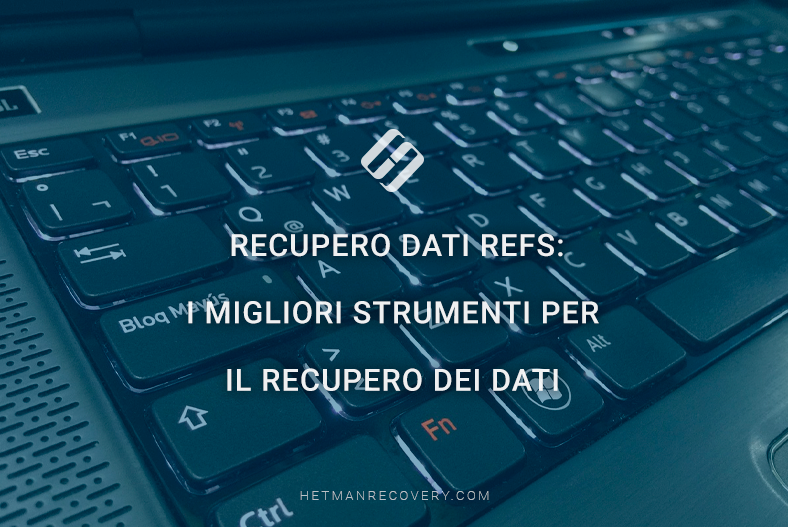 Recupero dati ReFS: i migliori strumenti per il recupero dei dati