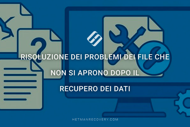 Risoluzione dei problemi dei file che non si aprono dopo il recupero dei dati Risoluzione dei problemi dei file che non si aprono dopo il recupero dei dati