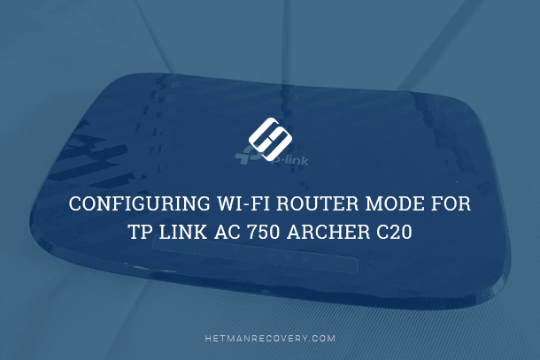Configuring Wi-Fi Router Mode for TP Link AC 750 Archer C20