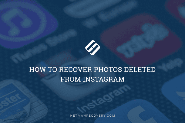 How to Recover Photos Deleted from Instagram