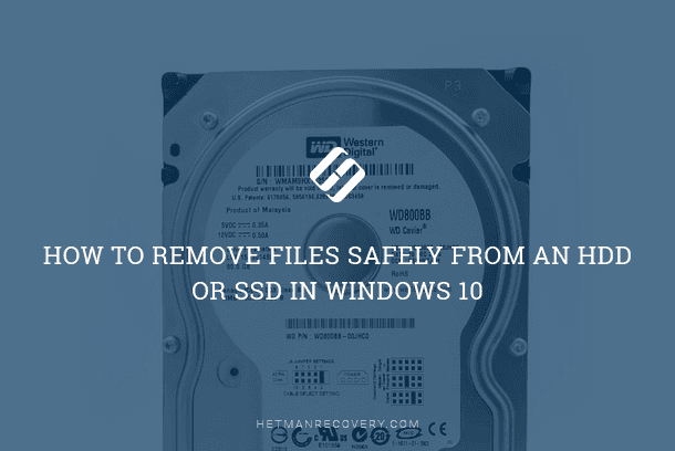 Safely Remove Files from HDD or SSD in Windows 10: Easy Guide