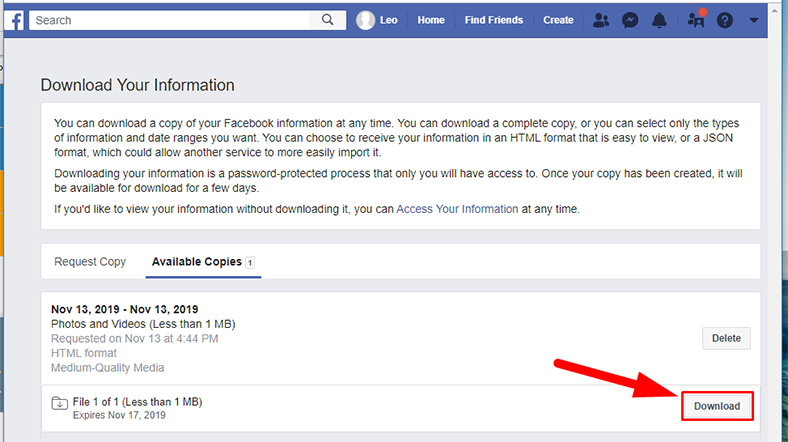 Facebook. In the page Download Your Information find the tab Available copies
