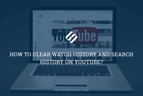 How to Clear Watch History and Search History on YouTube?