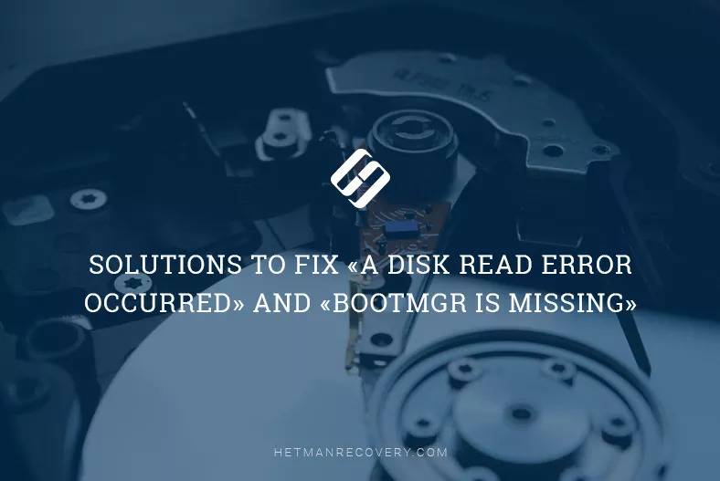 The Error «A Disk Read Error Occurred» or «BOOTMGR is Missing» - How to Fix