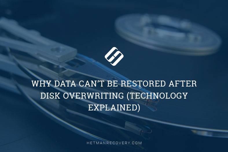 Why Data Can’t Be Restored After Disk Overwriting: Explanation