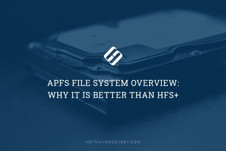 APFS vs. HFS+: Why APFS is Superior File System