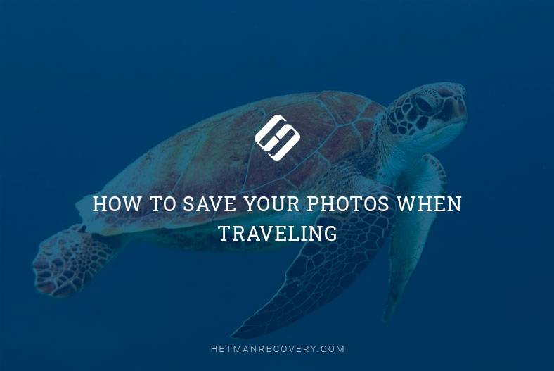 How to Save Your Photos When Traveling