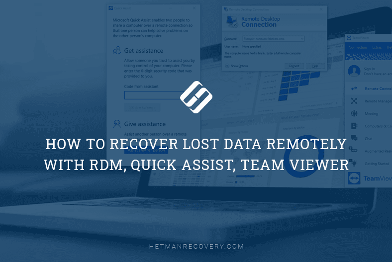 How to Recover Lost Data Remotely With RDM, Quick Assist, Team Viewer