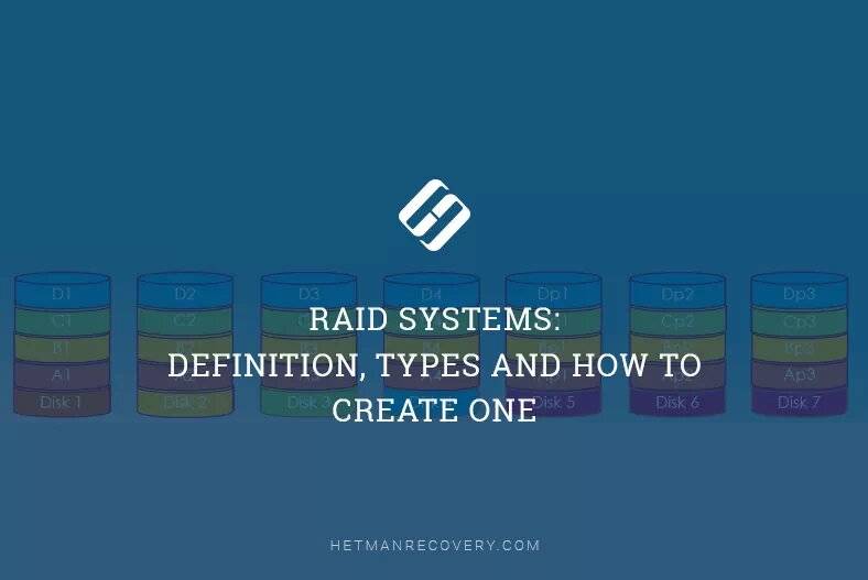 Definition, Types, and How to Create One: RAID Systems Explained