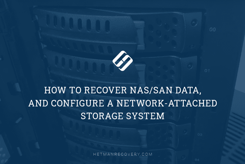 How to Recover NAS/SAN Data, and Configure a Network-Attached Storage System