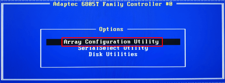 في قائمة الإعدادات لـ Adaptec ASR-6805T، قم بتحديد آداة ضبط المصفوفة Array Configuration Utility.