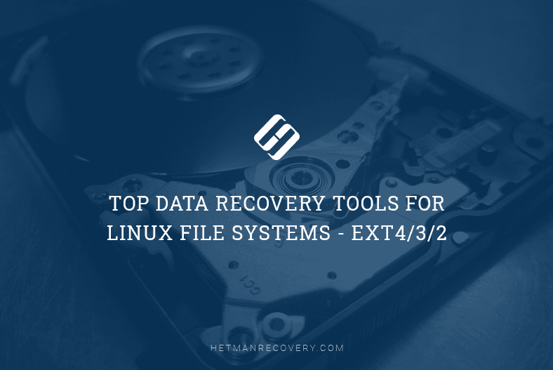 Top Ext4, Ext3, Ext2 Data Recovery Tools for Linux File Systems