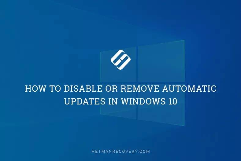 How to Disable or Remove Automatic Updates in Windows 10