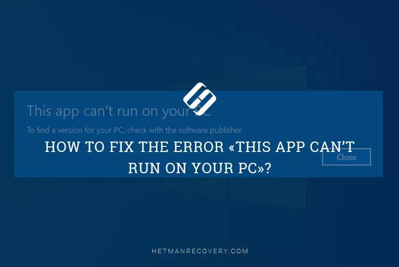 How to Fix the Error This App Can t Run On Your PC