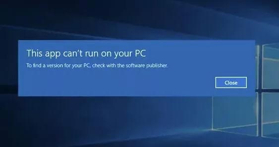 Fix 'This App Can’t Run On Your PC' Error: Solutions