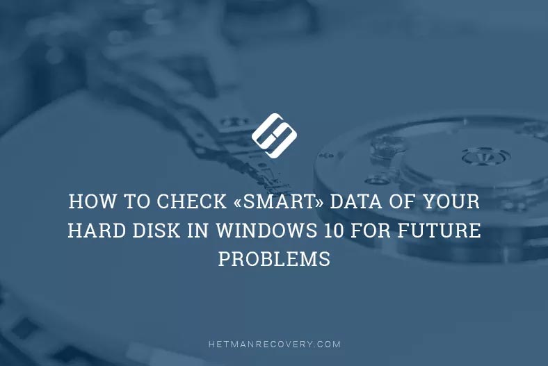 «Просмотрите интеллектуальный диск и получите представление о проверке информации« SMART »на вашем жестком диске Windows 10 на наличие потенциальных проблем»