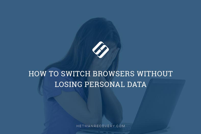 How to Switch Browsers Without Losing Personal Data