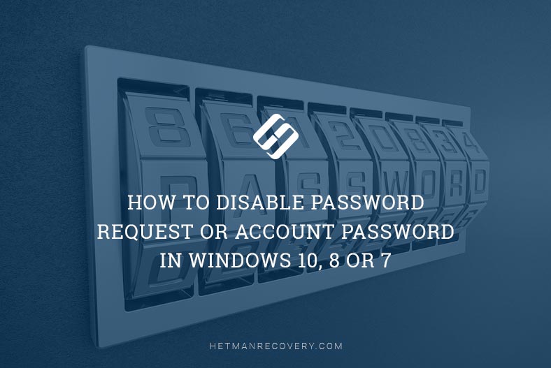 How to Disable Password Request or Account Password in Windows 10, 8 or 7