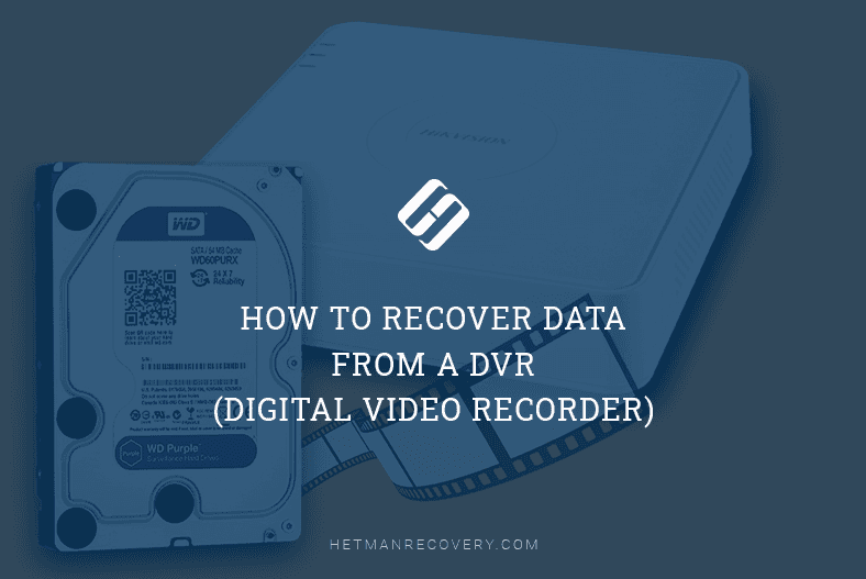 Data Recovery from a Hikvision DVR: How to Retrieve Lost Footage