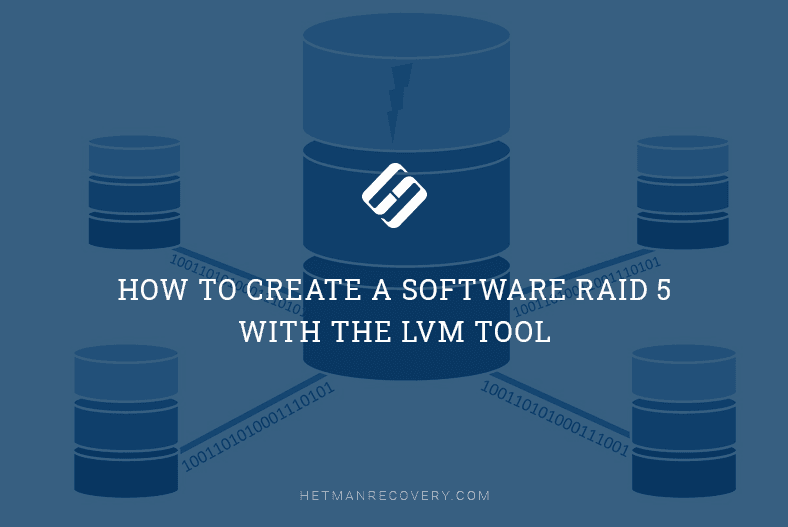 How to Create a RAID 5 System With LVM Tool and Recover Data After Failures