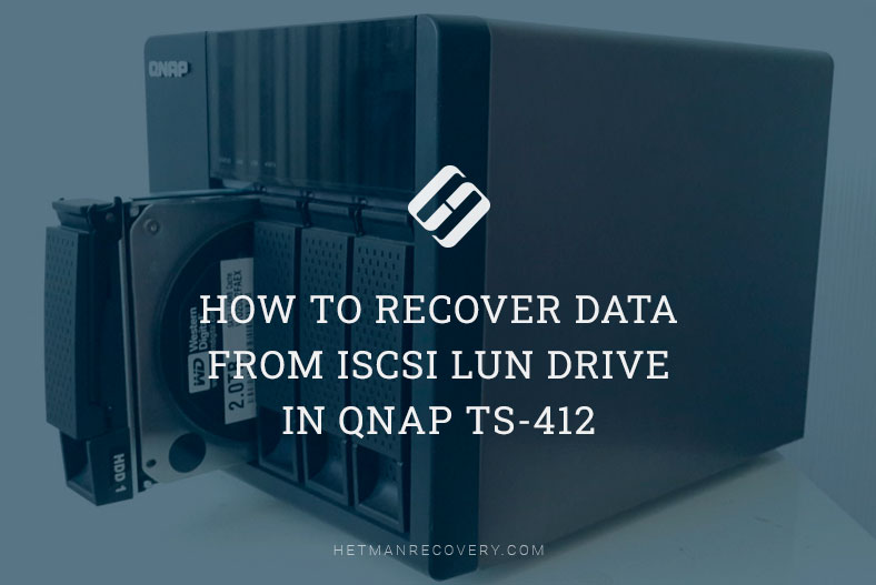 Recover Data from iSCSI LUN Drive: QNAP TS-412 Guide