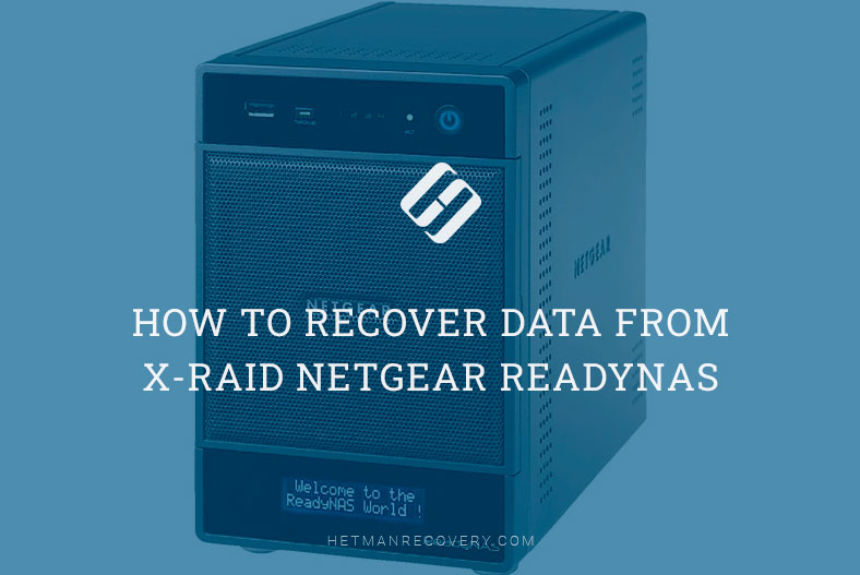 How to Recover Data from X-RAID NETGEAR ReadyNAS