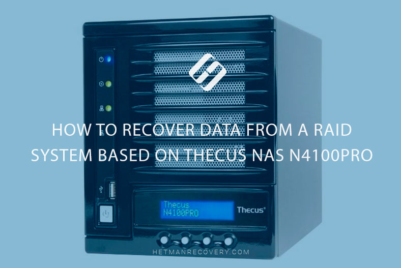 How to Recover Data from a RAID System Based on Thecus NAS N4100Pro