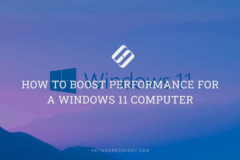 How to Boost Performance for a Windows 11 Computer