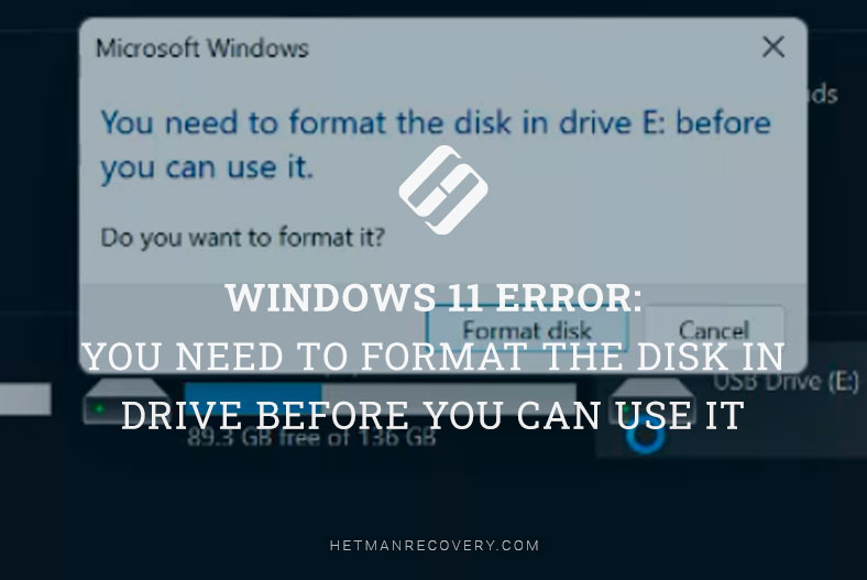 Windows 11 Error: You Need to Format the Disk in Drive Before You Can Use It