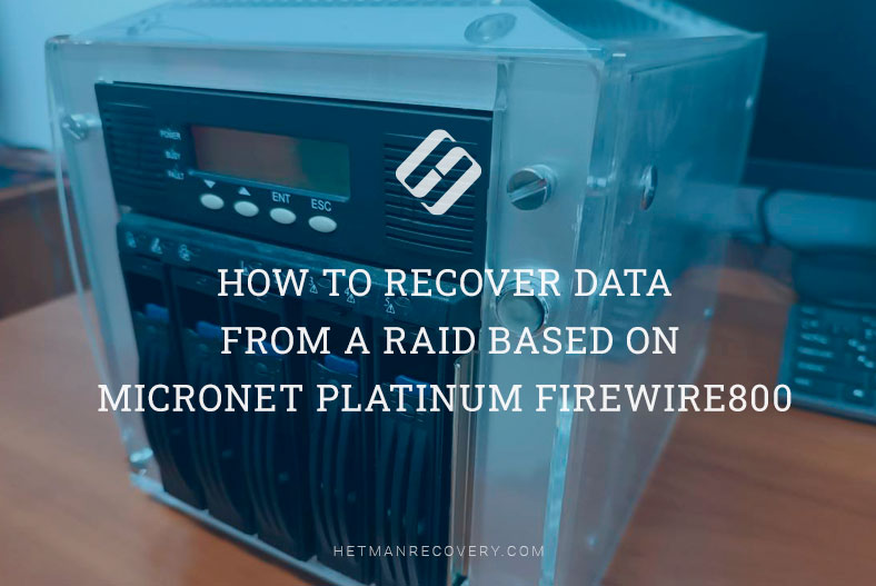 How to Recover Data from a RAID Based on MicroNet Platinum Firewire 800