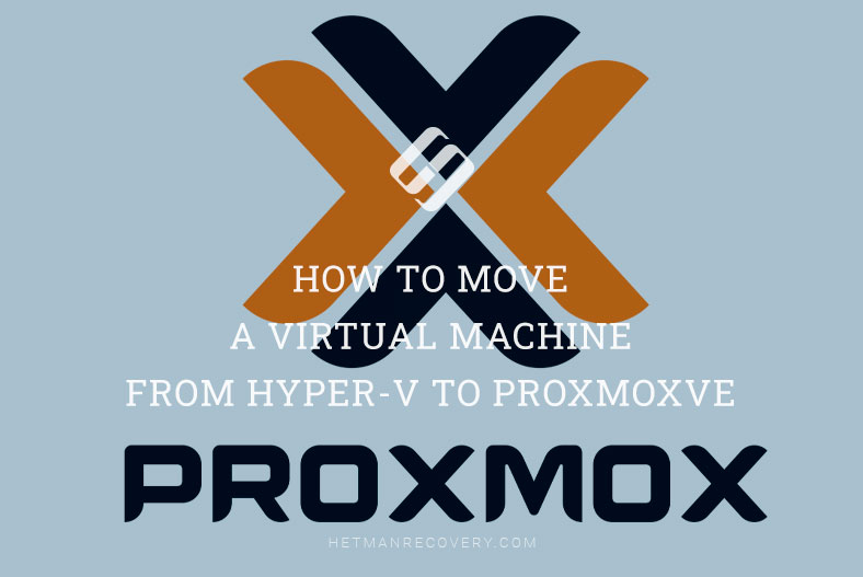 Moving a Virtual Machine from Hyper-V to Proxmox VE