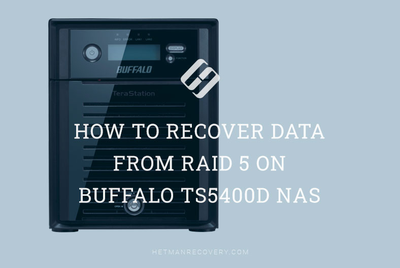 How to Recover Data From RAID 5 on Buffalo TS5400D NAS
