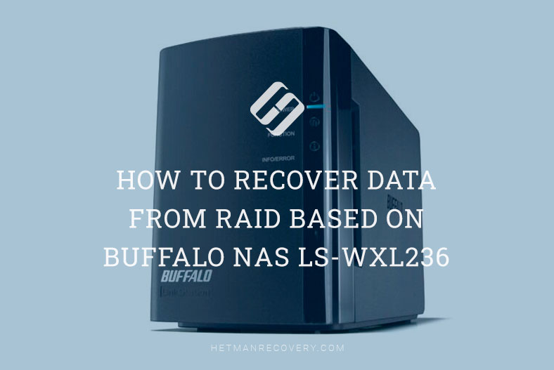 How to Recover Data from RAID Based on Buffalo NAS LS-WXL236