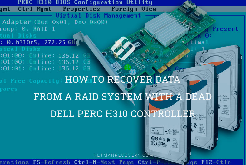 How to Recover Data from a RAID System With a Dead Dell PERC H310 Controller