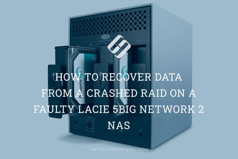 Effective RAID Recovery Methods: Recovering Data from a Crashed RAID on a Faulty LaCie 5big Network 2 NAS