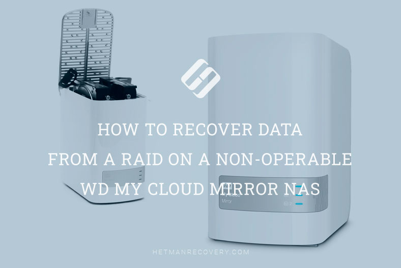 How to Recover Data from a RAID on a Non-Operable WD My Cloud Mirror NAS