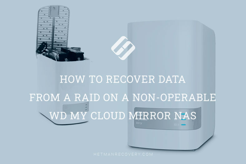 Data Recovery from a Non-Operable WD My Cloud Mirror NAS: RAID Rescue