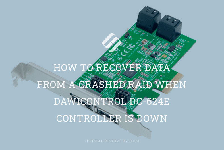 How to Recover Data from a Crashed RAID When Dawicontrol DC-624E Controller is Down