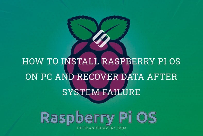 How to Install Raspberry Pi OS on PC and Recover Data After System Failure
