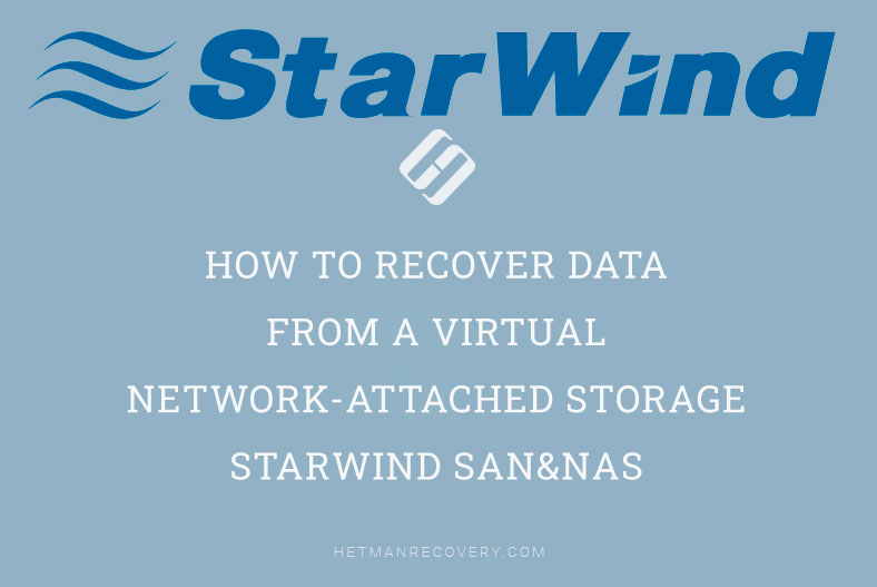How to Recover Data from a Virtual Network-Attached Storage StarWind SAN&NAS