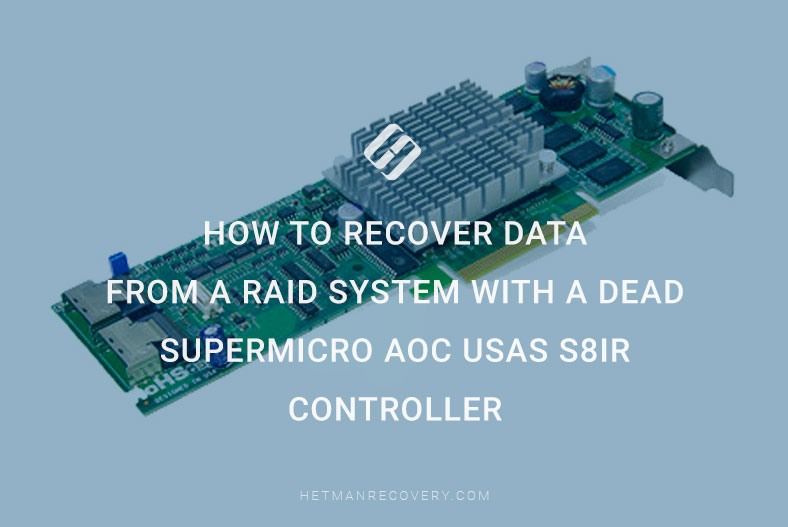 Facing Supermicro AOC USAS S8iR Controller Failure: Data Recovery Techniques