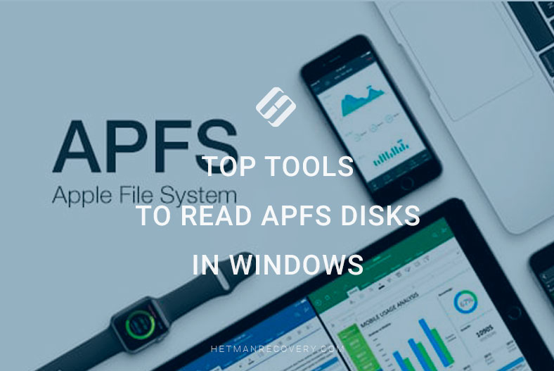 Top Tools to Read APFS Disks in Windows
