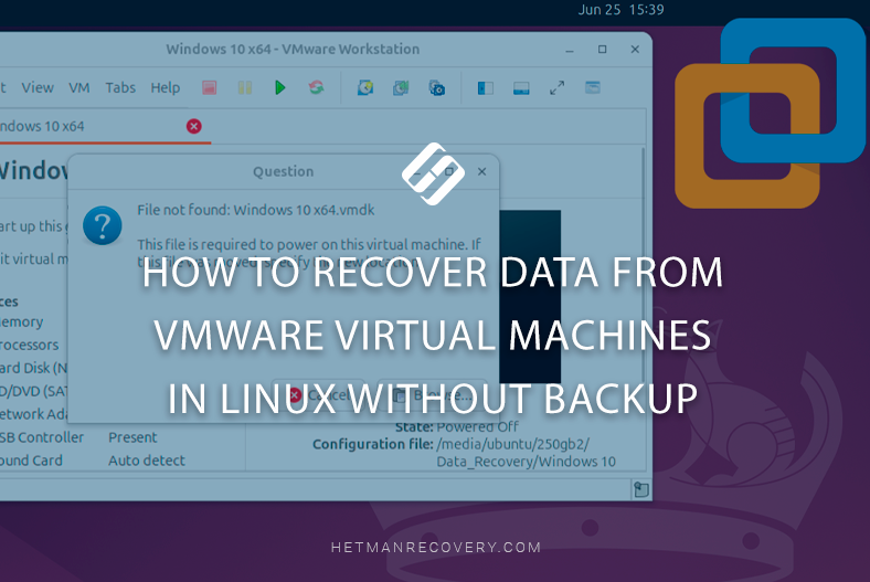 How to Recover Data From VMWare Virtual Machines In Linux Without Backup