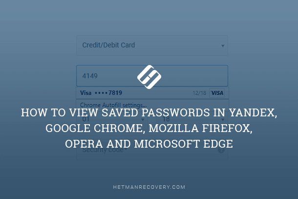 How to View Saved Passwords in Yandex, Google Chrome, Mozilla FireFox, Opera and Microsoft Edge