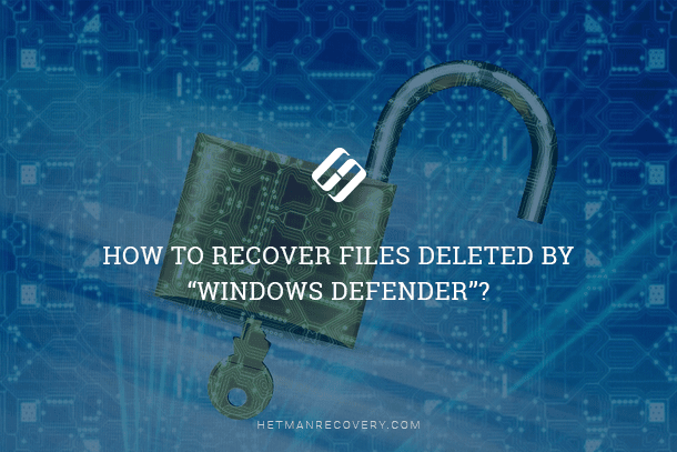 How to Recover Files Deleted by Windows Defender?