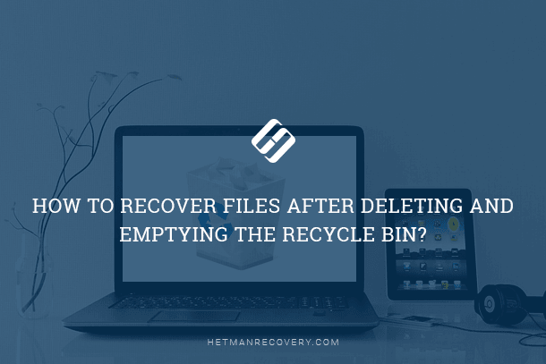 Recycle Bin File Recovery: Can You Recover Files After Emptying the Recycle Bin?