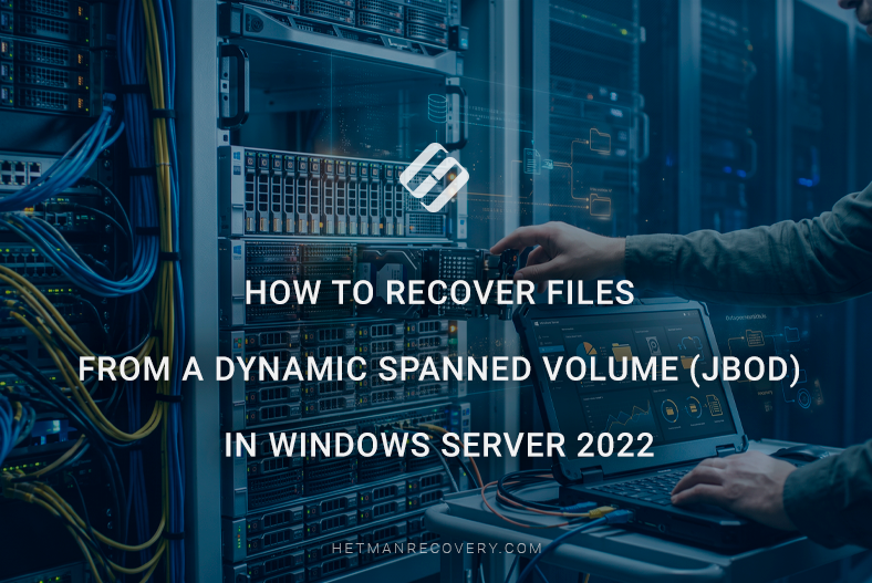 How to Recover Files from a Dynamic Spanned Volume (JBOD) in Windows Server 2022
